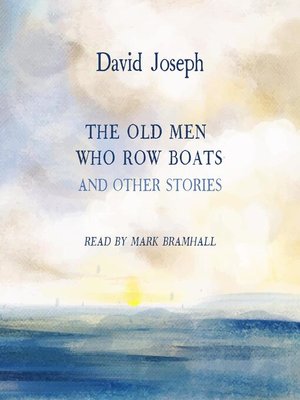 cover image of The Old Men Who Row Boats and Other Stories